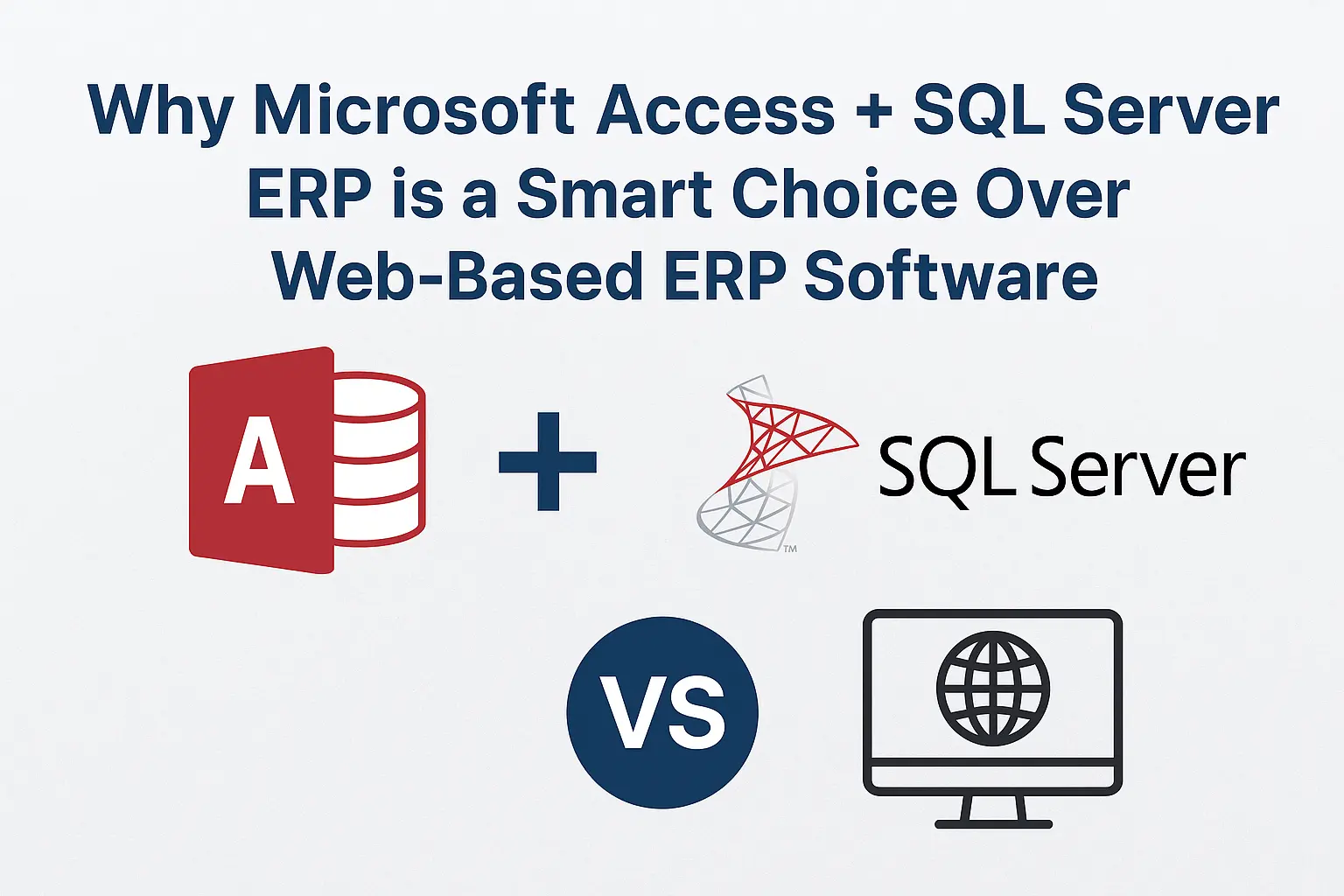 Comparison of Microsoft Access and SQL Server ERP software with web-based subscription ERP software